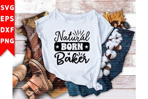 A Natural Born Baker SVG for Crafts & T-Shirt Graphics