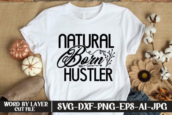 Natural Born Hustler: A Bold Graphic for Authentic Brands